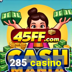 285 casino